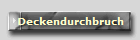 Deckendurchbruch