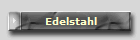 Edelstahl